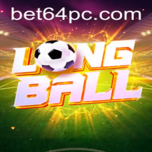 Discover the Excitement of LongBall and Bet64